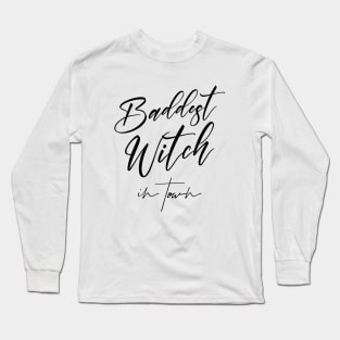 Baddest Witch in Town | Halloween 2023 Long Sleeve T-Shirt